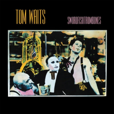 TOM WAITS - Swordfishtrombones