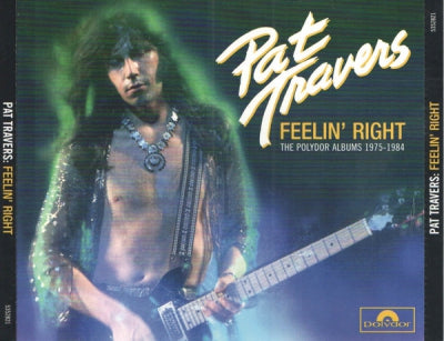 PAT TRAVERS - Feelin' Right - The Polydor Albums 1975-1984