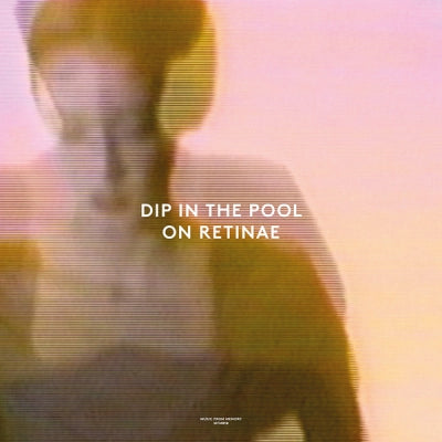 DIP IN THE POOL - On Retinae