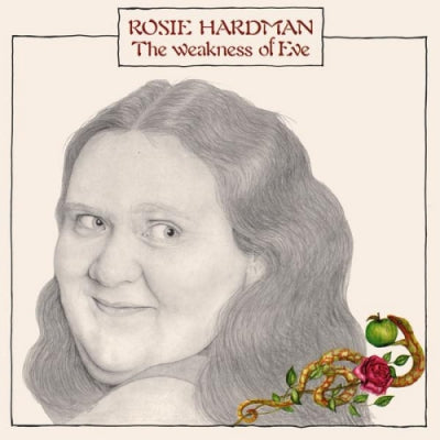 ROSIE HARDMAN - The Weakness Of Eve
