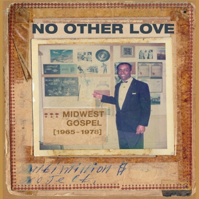 VARIOUS - No Other Love: Midwest Gospel (1965-1978)