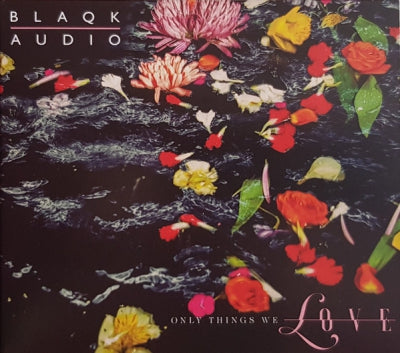 BLAQK AUDIO - Only Things We Love