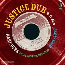 VARIOUS - Justice Dub Rare Dubs From Justice Records 1975 - 1977