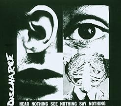 DISCHARGE - Hear Nothing See Nothing Say Nothing