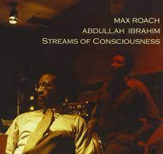 MAX ROACH / ABDULLAH IBRAHIM - Streams Of Consciousness