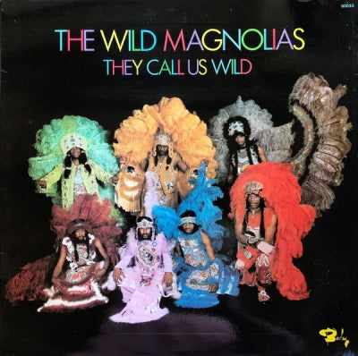 THE WILD MAGNOLIAS - They Call Us Wild