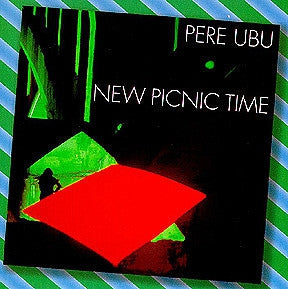 PERE UBU  - New Picnic Time