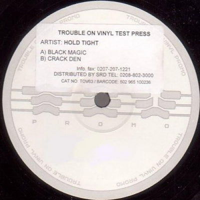 HOLD TIGHT - Black Magic / Crack Den