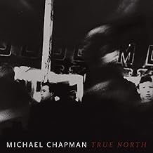 MICHAEL CHAPMAN - True North