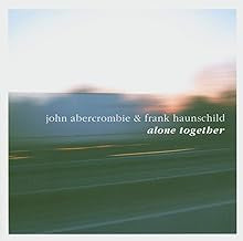 JOHN ABERCROMBIE & FRANK HAUNSCHILD - Alone Together