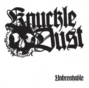 KNUCKLEDUST - Unbreakable