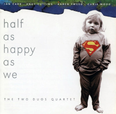 THE TWO DUOS QUARTET - Half As Happy As We