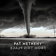 PAT METHENY - From This Place