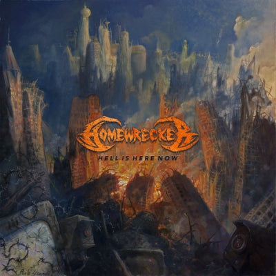 HOMEWRECKER - Hell Is Here Now