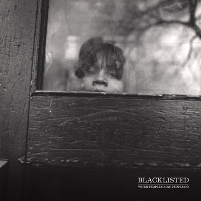BLACKLISTED - When People Grow, People Go