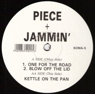 PIECE + JAMMIN' - One For The Road / Blow Off The Lid / Kettle On The Pan