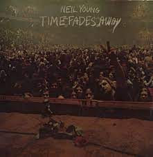 NEIL YOUNG - Time Fades Away 50th Anniversary