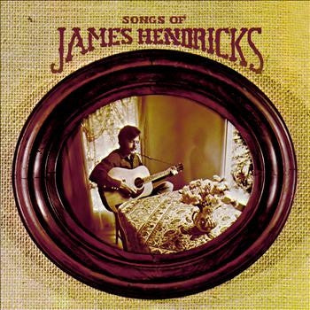JAMES HENDRICKS - Songs Of James Hendricks