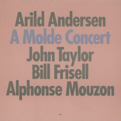 ARILD ANDERSEN, JOHN TAYLOR, BILL FRISELL, ALPHONSE MOUZON - A Molde Concert
