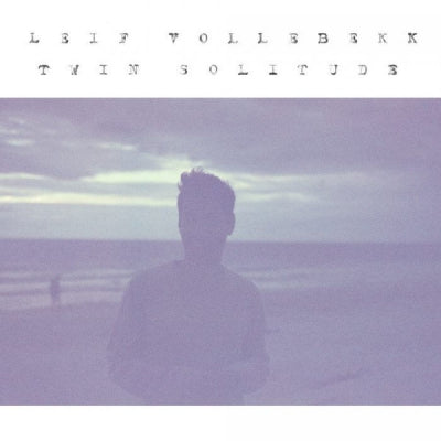 LEIF VOLLEBEKK - Twin Solitude