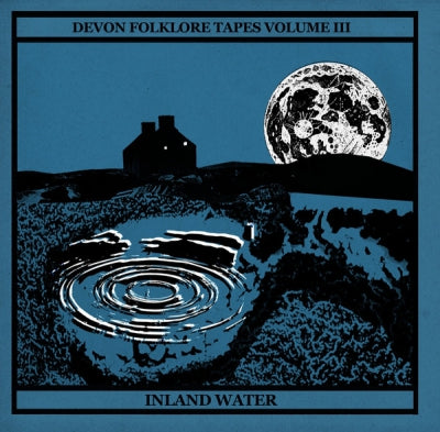 SAM MCLOUGHLIN / DAVID A JAYCOCK - Devon Folklore Tapes Volume III: Inland Water