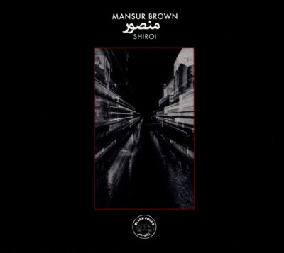 MANSUR BROWN - Shiroi