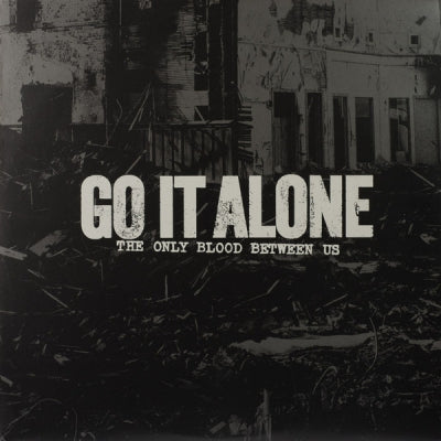GO IT ALONE - The Only Blood Between Us