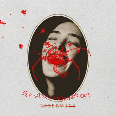 TIGERWINE - Die With Your Tongue Out
