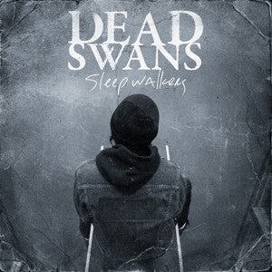DEAD SWANS - Sleepwalkers