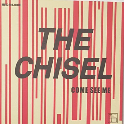 THE CHISEL - Come See Me