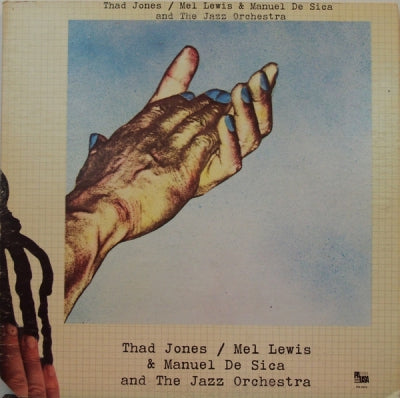 THAD JONES / MEL LEWIS & MANUEL DE SICA AND THE JAZZ ORCHESTRA - Thad Jones / Mel Lewis & Manuel De Sica And The Jazz Orchestra