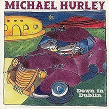 MICHAEL HURLEY - Down In Dublin