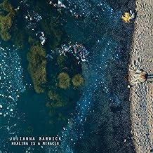 JULIANNA BARWICK  - Healing Is A Miracle