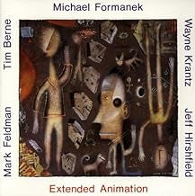 MICHAEL FORMANEK - Extended Animation