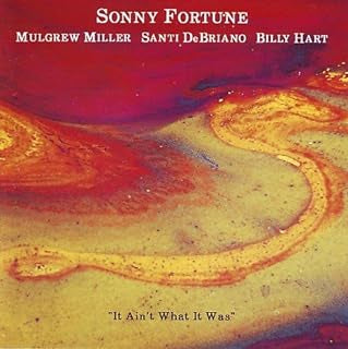 SONNY FORTUNE - It Ain't What It Was