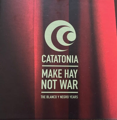 CATATONIA - Make Hay Not War: The Blanco Y Negro Years