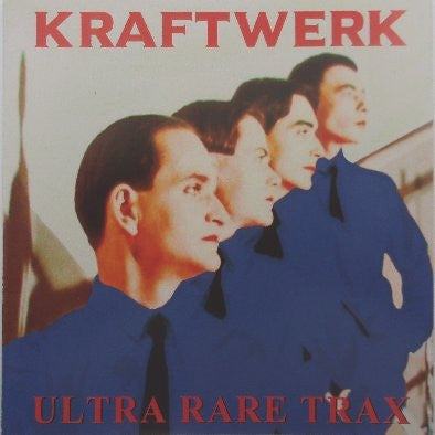 KRAFTWERK - Ultra Rare Trax
