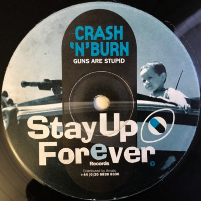 CRASH 'N' BURN - Guns Are Stupid / Fathead