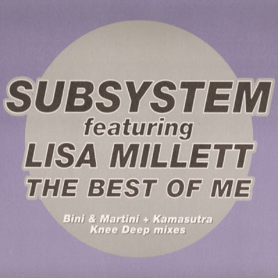 SUBSYSTEM FEATURING LISA MILLETT - The Best Of Me (Bini & Martini + Kamasutra Knee Deep Mixes)