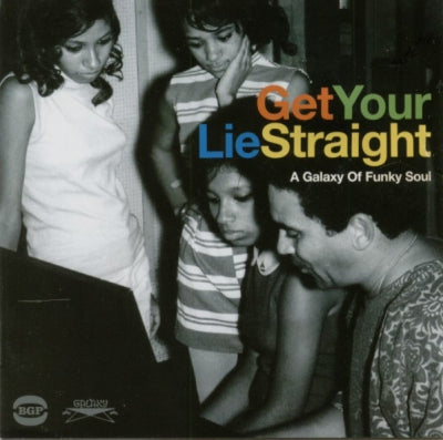 VARIOUS - Get Your Lie Straight : A Galaxy Of Funky Soul