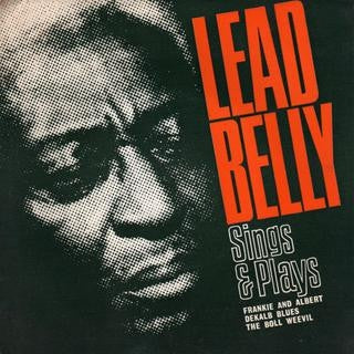 LEADBELLY - Sings And Plays