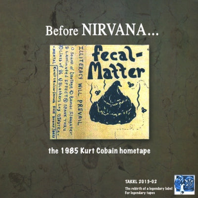 FECAL MATTER (NIRVANA) - Before Nirvana... The 1985 Kurt Cobain Hometape