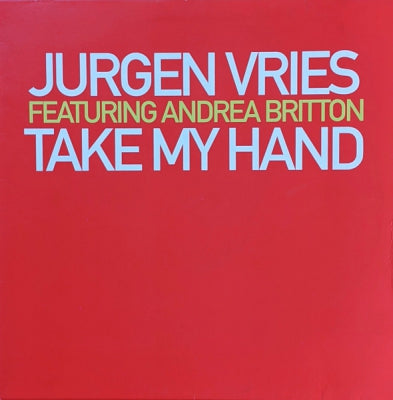 JURGEN VRIES FEATURING ANDREA BRITTON - Take My Hand / Deliverance