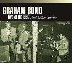 GRAHAM BOND - Live At The BBC And Other Stories