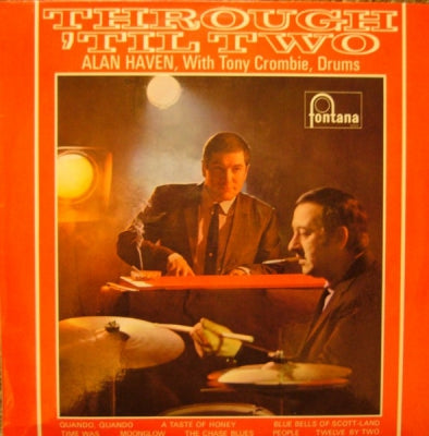 ALAN HAVEN WITH TONY CROMBIE - Through 'Till Two