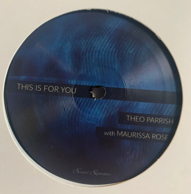 THEO PARRISH WITH MAURISSA ROSE - This Is For You