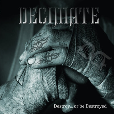 DECIMATE - Destroy... Or Be Destroyed