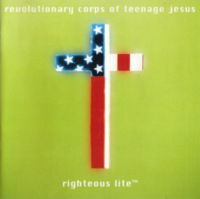 REVOLUTIONARY CORPS OF TEENAGE JESUS - Righteous Lite™