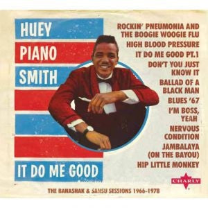 HUEY "PIANO" SMITH - It Do Me Good - The Banashak & Sansu Sessions 1966-1978
