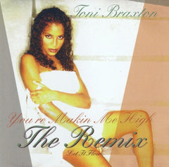 TONI BRAXTON - You're Makin Me High (Remix) / Let It Flow